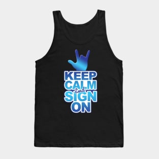 'Keep Calm And Sign On' Cool ASL Sign Language Tank Top